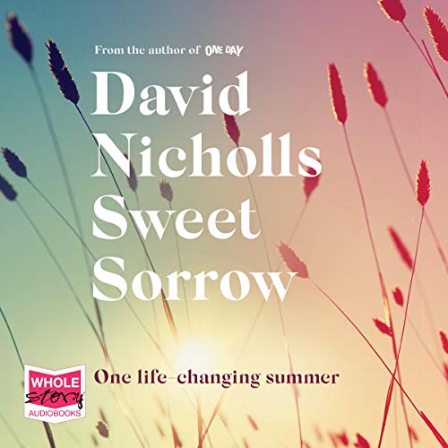 David Nicholls - Sweet Sorrow ©Audible