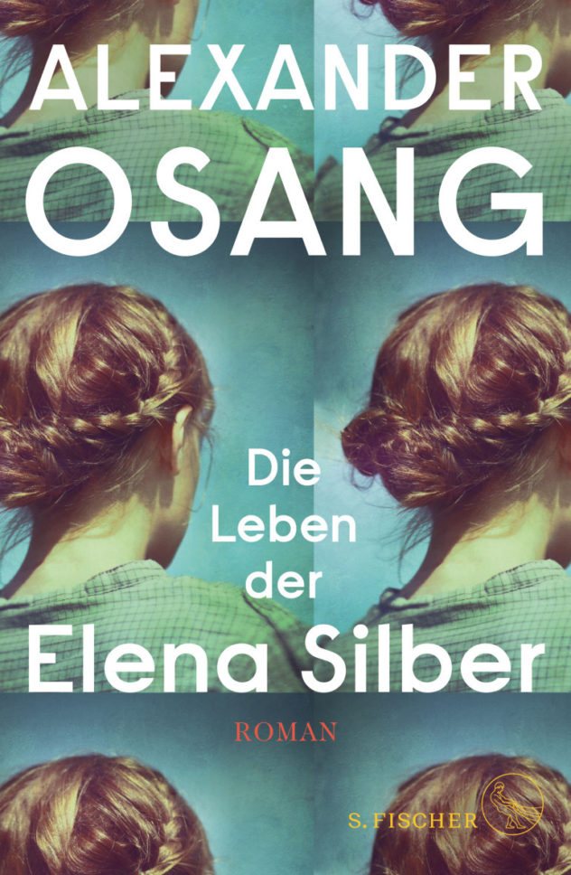  Alexander Osang - Die Leben der Elena Silber ©Fischerverlage 